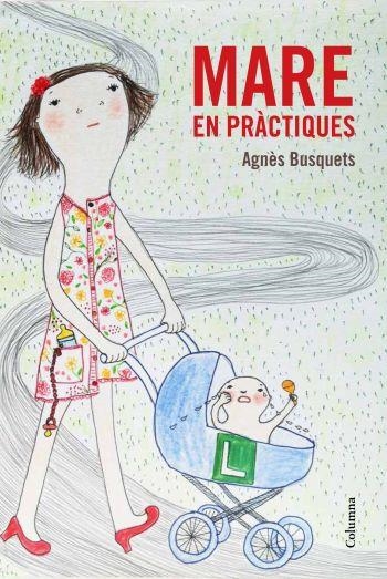 MARE EN PRÀCTIQUES | 9788466415309 | AGNÈS BUSQUETS | Llibreria Online de Banyoles | Comprar llibres en català i castellà online