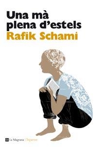 MA PLENA D'ESTELS, UNA | 9788482649078 | SCHAMI, RAFIK | Llibreria L'Altell - Llibreria Online de Banyoles | Comprar llibres en català i castellà online - Llibreria de Girona