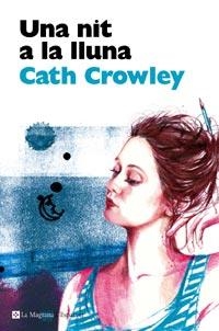 NIT A LA LLUNA, UNA | 9788482649054 | CROWLEY, CATH | Llibreria L'Altell - Llibreria Online de Banyoles | Comprar llibres en català i castellà online - Llibreria de Girona