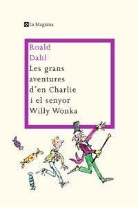 GRANS AVENTURES D'EN CHARLIE I EL SENYOR WILY WONKA, LES | 9788498675887 | DAHL, ROALD | Llibreria Online de Banyoles | Comprar llibres en català i castellà online