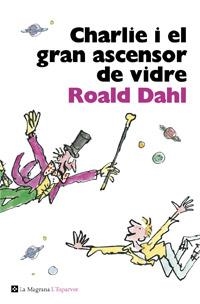 CHARLIE I EL GRAN ASCENSOR DE VIDRE | 9788482645568 | DAHL, ROALD | Llibreria L'Altell - Llibreria Online de Banyoles | Comprar llibres en català i castellà online - Llibreria de Girona