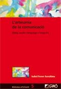 ARTESANIA DE LA COMUNICACIÓ L' | 9788499804644 | FERRER SERRAHIMA, ISABEL | Llibreria L'Altell - Llibreria Online de Banyoles | Comprar llibres en català i castellà online - Llibreria de Girona