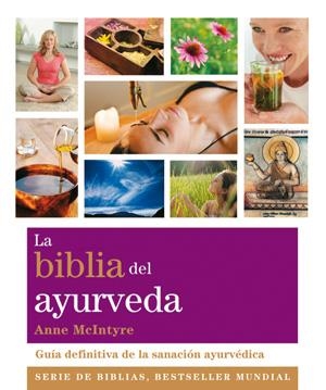 BIBLIA DEL AYURVEDA, LA | 9788484454281 | MCINTYRE, ANNE | Llibreria L'Altell - Llibreria Online de Banyoles | Comprar llibres en català i castellà online - Llibreria de Girona
