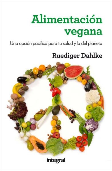 ALIMENTACIÓN VEGANA | 9788415541608 | DAHLKE , RUEDIGER | Llibreria L'Altell - Llibreria Online de Banyoles | Comprar llibres en català i castellà online - Llibreria de Girona