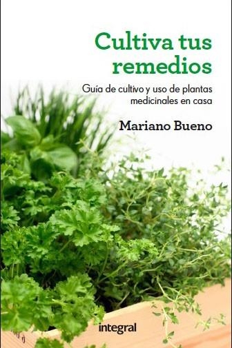 CULTIVA TUS REMEDIOS | 9788415541219 | BUENO BOSCH, MARIANO | Llibreria L'Altell - Llibreria Online de Banyoles | Comprar llibres en català i castellà online - Llibreria de Girona