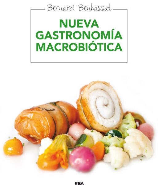 NUEVA GASTRONOMÍA MACROBIÓTICA | 9788415541622 | BENBASSAT , BERNARD | Llibreria L'Altell - Llibreria Online de Banyoles | Comprar llibres en català i castellà online - Llibreria de Girona