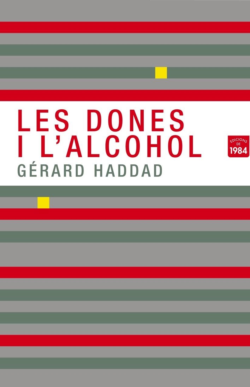 DONES I L'ALCOHOL, LES | 9788492440801 | HADDAD, GÉRARD | Llibreria Online de Banyoles | Comprar llibres en català i castellà online