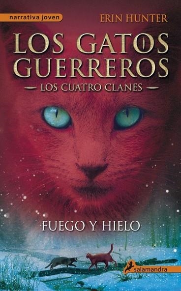 FUEGO Y HIELO(LOS GATOS GUERREROS) | 9788498384604 | HUNTER, ERIN | Llibreria L'Altell - Llibreria Online de Banyoles | Comprar llibres en català i castellà online - Llibreria de Girona