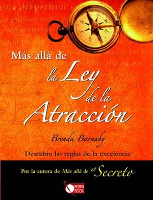 MAS ALLA DE LA LEY DE LA ATRACCI | 9788479279738 | BARNABY, BRENDA | Llibreria L'Altell - Llibreria Online de Banyoles | Comprar llibres en català i castellà online - Llibreria de Girona