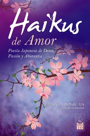 HAIKUS DE AMOR | 9788493784553 | DONEGAN, PATRICIA/ISHIBASHI, YOSHIE | Llibreria L'Altell - Llibreria Online de Banyoles | Comprar llibres en català i castellà online - Llibreria de Girona