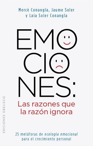 EMOCIONES: LAS RAZONES QUE LA RAZÓN IGNORA | 9788497778855 | SOLER, JAUME/CONANGLA, MERCE/SOLER, LAIA | Llibreria Online de Banyoles | Comprar llibres en català i castellà online