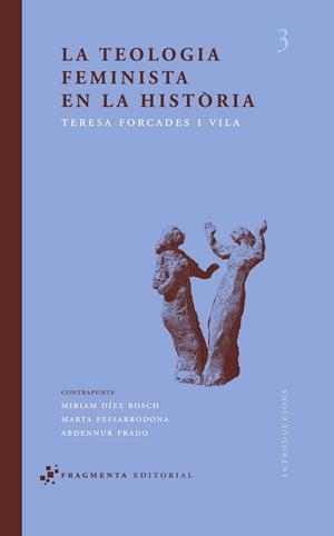 TEOLOGIA FEMINISTA EN LA HISTORIA, LA (CATALA) | 9788492416073 | FORCADES I VILA, TERESA | Llibreria L'Altell - Llibreria Online de Banyoles | Comprar llibres en català i castellà online - Llibreria de Girona