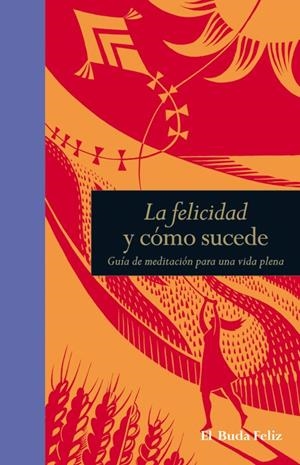FELICIDAD Y CÓMO SUCEDE, LA | 9788484454427 | SMITH, SURYACITTA MALCOM | Llibreria L'Altell - Llibreria Online de Banyoles | Comprar llibres en català i castellà online - Llibreria de Girona