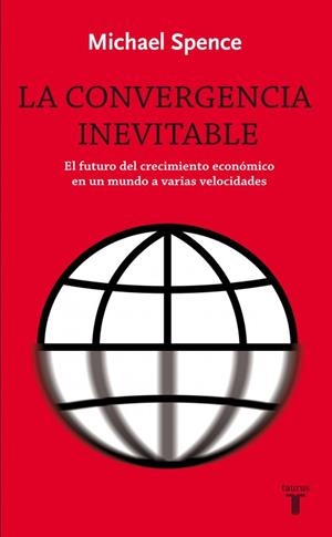 LA CONVERGENCIA INEVITABLE | 9788430609024 | SPENCE, MICHAEL | Llibreria L'Altell - Llibreria Online de Banyoles | Comprar llibres en català i castellà online - Llibreria de Girona