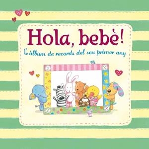 !HOLA BEBÉ! L'ÀLBUM DE RECORDS DEL SEU PRIMER ANY | 9788448830663 | BAINES,RACHEL | Llibreria Online de Banyoles | Comprar llibres en català i castellà online