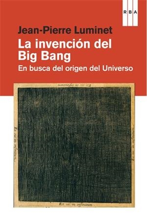 INVENCIÓN DEL BIG BANG LA | 9788490064535 | LUMINET , JEAN-PIERRE | Llibreria L'Altell - Llibreria Online de Banyoles | Comprar llibres en català i castellà online - Llibreria de Girona