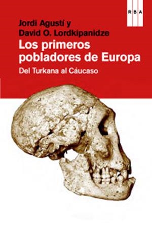 PRIMEROS POBLADORES DE EUROPA, LOS | 9788490064146 | AGUSTI , JORDI / LORDKIPANIDZE, DAVID | Llibreria L'Altell - Llibreria Online de Banyoles | Comprar llibres en català i castellà online - Llibreria de Girona