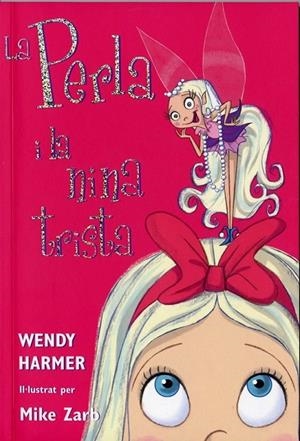 PERLA I LA NINA TRISTA, LA | 9788448821456 | HARMER, WENDY | Llibreria Online de Banyoles | Comprar llibres en català i castellà online