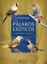 PAJAROS EXOTICOS. GUIA DE ESPECIES AUSTRALIANAS | 9788425518379 | KINGSTN, RUSSELL | Llibreria L'Altell - Llibreria Online de Banyoles | Comprar llibres en català i castellà online - Llibreria de Girona