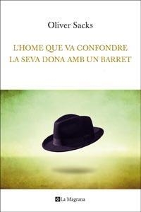 HOME QUE VA CONFONDRE LA SEVA DONA AMB UN BARRET L' | 9788482648781 | SACKS, OLIVER | Llibreria Online de Banyoles | Comprar llibres en català i castellà online