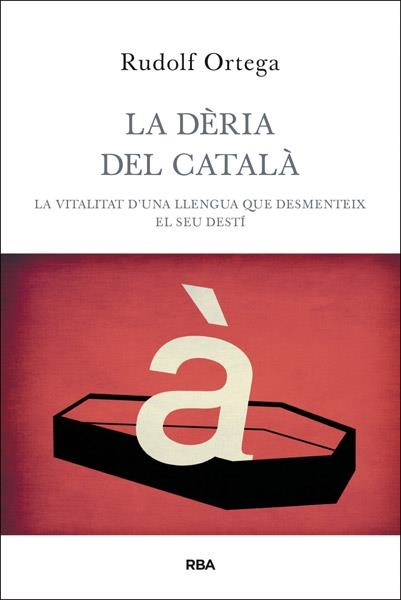 DÈRIA DEL CATALÀ, LA | 9788482646060 | ORTEGA ROBERT, RUDOLF | Llibreria L'Altell - Llibreria Online de Banyoles | Comprar llibres en català i castellà online - Llibreria de Girona