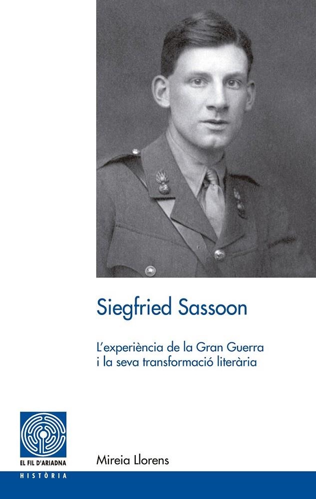 SIEGFRIED SASSOON: L'EXPERIENCIA DE LA GRAN GUERRA I LA SEVA TRANSFORMACIÓ LITERÀRIA | 9788499751405 | LLORENS, MIERIA | Llibreria L'Altell - Llibreria Online de Banyoles | Comprar llibres en català i castellà online - Llibreria de Girona