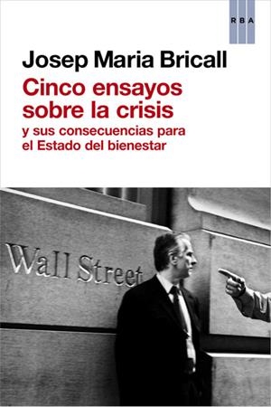 CINCO ENSAYOS SOBRE LA CRISIS | 9788490064726 | BRICALL , JOSEP MARIA | Llibreria L'Altell - Llibreria Online de Banyoles | Comprar llibres en català i castellà online - Llibreria de Girona