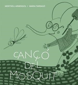 CANÇÓ DEL MOSQUIT | 9788424643270 | ARMENGOL, MERITXELL | Llibreria L'Altell - Llibreria Online de Banyoles | Comprar llibres en català i castellà online - Llibreria de Girona