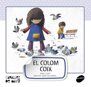 COLOM COIX, EL | 9788415095514 | LLUCH GIRBÉS, ENRIC | Llibreria L'Altell - Llibreria Online de Banyoles | Comprar llibres en català i castellà online - Llibreria de Girona