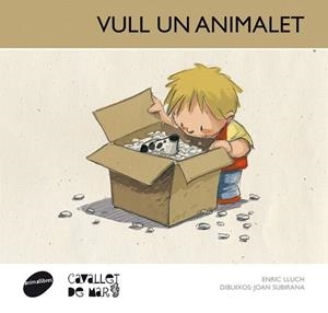 VULL UN ANIMALET | 9788415095675 | LLUCH GIRBÉS, ENRIC | Llibreria L'Altell - Llibreria Online de Banyoles | Comprar llibres en català i castellà online - Llibreria de Girona