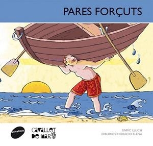 PARES FORÇUTS | 9788415095682 | LLUCH GIRBÉS, ENRIC | Llibreria L'Altell - Llibreria Online de Banyoles | Comprar llibres en català i castellà online - Llibreria de Girona