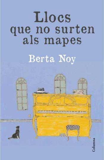 LLOCS QUE NO SURTEN ALS MAPES | 9788466414234 | BERTA NOY | Llibreria Online de Banyoles | Comprar llibres en català i castellà online