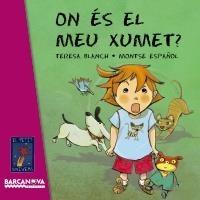 ON ÉS EL MEU XUMET? | 9788448928735 | BLANCH GASOL, TERESA | Llibreria L'Altell - Llibreria Online de Banyoles | Comprar llibres en català i castellà online - Llibreria de Girona