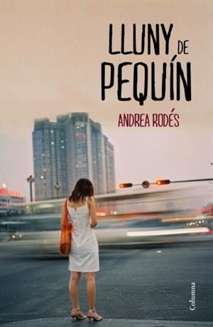 LLUNY DE PEQUÍN | 9788466415514 | ANDREA, RODÉS MONTOLIU  | Llibreria Online de Banyoles | Comprar llibres en català i castellà online
