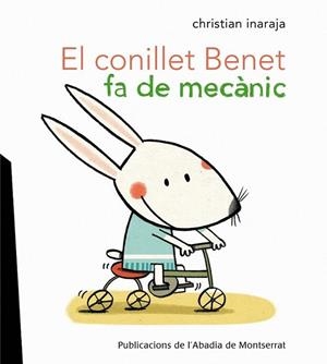 CONILLET BENET FA DE MECÀNIC, EL | 9788498835328 | INARAJA I  GENÍS, CHRISTIAN | Llibreria L'Altell - Llibreria Online de Banyoles | Comprar llibres en català i castellà online - Llibreria de Girona