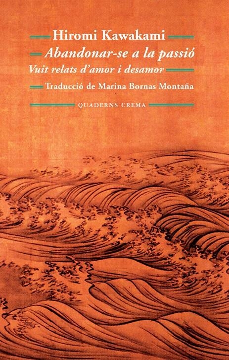 ABANDONAR-SE A LA PASSIÓ | 9788477275190 | KAWAKAMI, HIROMI | Llibreria Online de Banyoles | Comprar llibres en català i castellà online