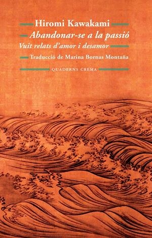 ABANDONAR-SE A LA PASSIÓ | 9788477275190 | KAWAKAMI, HIROMI | Llibreria Online de Banyoles | Comprar llibres en català i castellà online