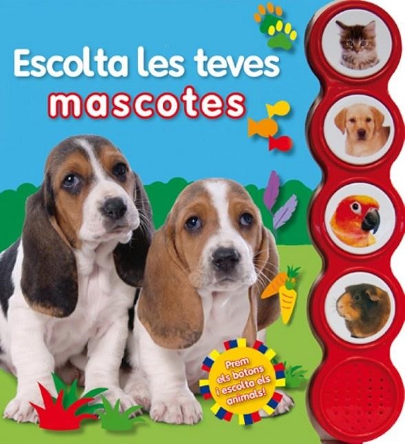 ESCOLTA LES TEVES MASCOTES CAT | 9788415430643 | PRIDDY, ROGER | Llibreria L'Altell - Llibreria Online de Banyoles | Comprar llibres en català i castellà online - Llibreria de Girona