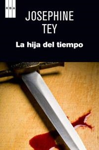 HIJA DEL TIEMPO, LA | 9788490063330 | TEY, JOSEPHINE | Llibreria L'Altell - Llibreria Online de Banyoles | Comprar llibres en català i castellà online - Llibreria de Girona