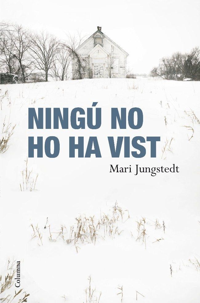 NINGU NO HO HA VIST | 9788466410564 | JUNGSTEDT,MARI | Llibreria L'Altell - Llibreria Online de Banyoles | Comprar llibres en català i castellà online - Llibreria de Girona