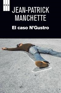 CASO N'GUSTRO, EL | 9788490063460 | PATRICK MANCHETTE, JEAN | Llibreria L'Altell - Llibreria Online de Banyoles | Comprar llibres en català i castellà online - Llibreria de Girona