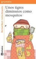 UNOS TIGRES DIMINUTOS COMO MOSQUITOS | 9788424633455 | MARTÍ,MARITXELL/ BURGUEÑO,ESTHER | Llibreria L'Altell - Llibreria Online de Banyoles | Comprar llibres en català i castellà online - Llibreria de Girona