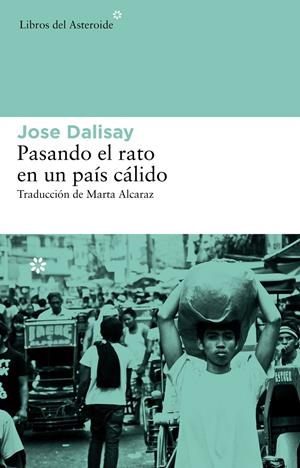 PASANDO EL RATO EN UN PAÍS CÁLIDO | 9788415625018 | DALISAY, JOSE | Llibreria L'Altell - Llibreria Online de Banyoles | Comprar llibres en català i castellà online - Llibreria de Girona