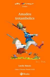 AMADEU TROTAMBOLICS | 9788421662557 | MATAIX, LUCILA | Llibreria L'Altell - Llibreria Online de Banyoles | Comprar llibres en català i castellà online - Llibreria de Girona