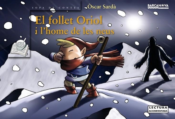 EL FOLLET ORIOL I L'HOME DE LES NEUS | 9788448919535 | SARDÀ, ÒSCAR | Llibreria L'Altell - Llibreria Online de Banyoles | Comprar llibres en català i castellà online - Llibreria de Girona