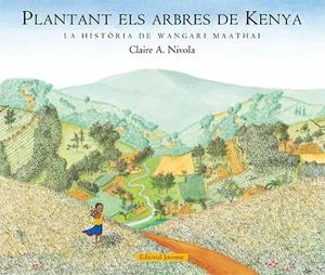 PLANTANT ELS ARBRES DE KENYA | 9788426139375 | CLAIRE A. NIVOLA | Llibreria L'Altell - Llibreria Online de Banyoles | Comprar llibres en català i castellà online - Llibreria de Girona