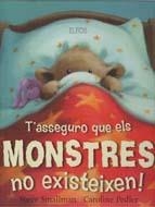 T'ASSEGURO QUE ELS MONSTRES NO EXISTEIXEN! | 9788484233169 | SMALLMAN,STEVE;PEDLER,CAROLINE | Llibreria L'Altell - Llibreria Online de Banyoles | Comprar llibres en català i castellà online - Llibreria de Girona