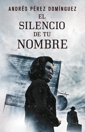 SILENCIO DE TU NOMBRE EL | 9788401353260 | PEREZ DOMINGUEZ,ANDRES | Llibreria Online de Banyoles | Comprar llibres en català i castellà online