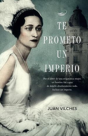 TE PROMETO UN IMPERIO | 9788401353789 | VILCHES,JUAN | Llibreria Online de Banyoles | Comprar llibres en català i castellà online