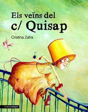 ELS VEÏNS DEL C/ QUISAP | 9788415097020 | ZAFRA VIZCAÍNO, CRISTINA | Llibreria L'Altell - Llibreria Online de Banyoles | Comprar llibres en català i castellà online - Llibreria de Girona
